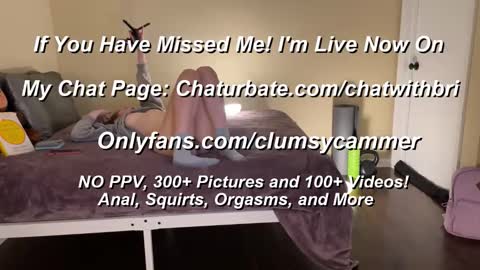 Snapshot of clumsycummer chatting on 10/13/25, 01:05 B Bri ClumsySCHEDULE online show from 10/13/25, 01:05